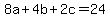 8a%2B4b%2B2c=24