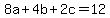 8a%2B4b%2B2c+=+12
