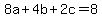 8a%2B4b%2B2c+=+8
