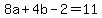 8a%2B4b-2=11
