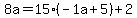 8a=15%28-1a%2B5%29%2B2