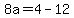 8a=4-12