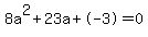 8a%5E2%2B23a%2B-3+=+0