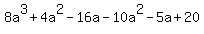 8a%5E3+%2B+4a%5E2+-+16a+-+10a%5E2+-+5a+%2B+20