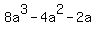 8a%5E3+-+4a%5E2+-+2a
