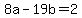 8a+-+19b+=+2