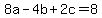 8a-4b%2B2c=8