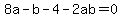 8a-b-4-2ab=0