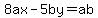 8ax-5by=ab