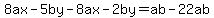 8ax-5by-8ax-2by=ab-22ab