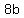 8b