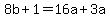 8b%2B1=16a%2B3a