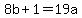 8b%2B1=19a