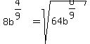 8b%5E%284%2F9%29=sqrt%2864b%5E%288%2F9%29%29