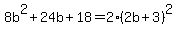 8b%5E2%2B24b%2B18=2%282b%2B3%29%5E2