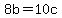 8b+=+10c