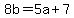 8b+=+5a+%2B+7