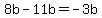 8b-11b=-3b