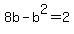 8b-b%5E2+=+2