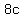 8c
