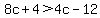 8c%2B4%3E4c-12