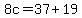 8c=37%2B19