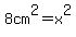 8cm%5E2=x%5E2