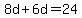 8d%2B6d=24