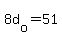 8d%5Bo%5D+=+51