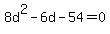 8d%5E2-6d-54=0