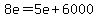 8e=5e%2B6000