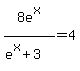8e%5Ex%2F%28e%5Ex%2B3%29=4