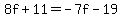 8f%2B11=-7f-19