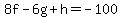 8f-6g%2Bh=-100