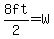 8ft%2F2=W