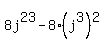 8j%5E23+-+8%28j%5E3%29%5E2