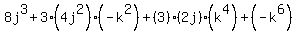 8j%5E3%2B3%284j%5E2%29%28-k%5E2%29%2B%283%29%282j%29%28k%5E4%29%2B%28-k%5E6%29