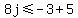 8j+%3C=+-3%2B5