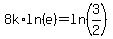 8k%2Aln%28e%29=ln%283%2F2%29