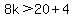 8k%3E20%2B4