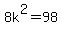 8k%5E2+=+98
