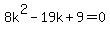 8k%5E2+-+19k+%2B+9+=+0