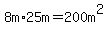 8m%2A25m+=+200m%5E2