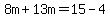 8m%2B13m=15-4