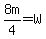8m%2F4=W