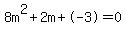8m%5E2%2B2m%2B-3+=+0