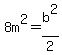 8m%5E2+=+b%5E2%2F2