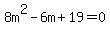 8m%5E2-6m%2B19=0