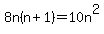 8n%28n%2B1%29+=+10n%5E2