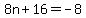 8n%2B16=-8